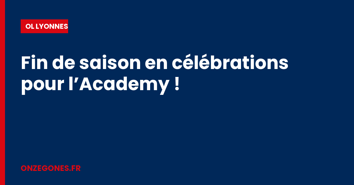 Fin de saison en célébrations pour l’Academy !